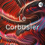 Podcast Le Corbusier