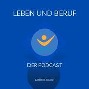 Podcast Leben und Beruf – Ihr Weg zu mehr Verwirklichung