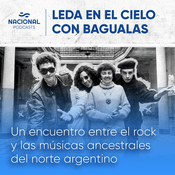 Podcast Leda en el cielo con bagualas