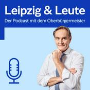 Podcast Leipzig & Leute – Der Podcast mit dem Oberbürgermeister