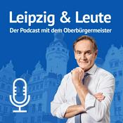 Podcast Leipzig & Leute – Der Podcast mit dem Oberbürgermeister