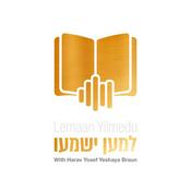 Podcast Lemaan Yishmeu - Rabbi Braun
