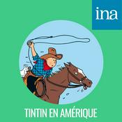 Podcast Les Aventures de Tintin - Tintin en Amérique