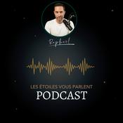 Podcast Les étoiles vous parlent (Astrologie par Raphaël)