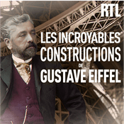 Podcast Les incroyables constructions de Gustave Eiffel