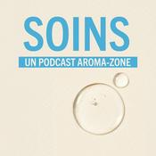 Podcast SOINS par Aroma-Zone