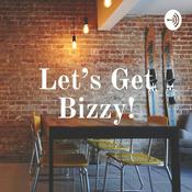 Podcast Let’s Get Bizzy!