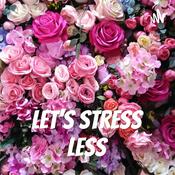 Podcast Let’s Stress Less