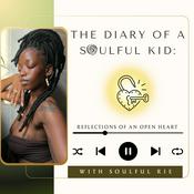 Podcast Diary of a Soulful Kid : Reflections of An Open Heart.