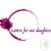 Podcast Letters for our daughters