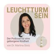Leuchtturm sein. Der Podcast für eine geborgene Kindheit