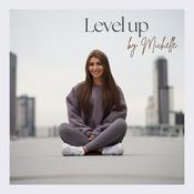 Podcast Level up by Michelle