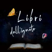Podcast Libri dall'ignoto - Avventure nelle idee e nella meraviglia