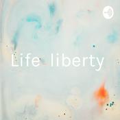 Podcast Life liberty