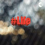 Podcast # Life