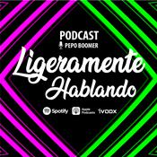 Podcast Ligeramente Hablando