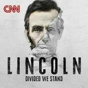 Podcast Lincoln: Divided We Stand
