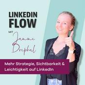 Podcast LinkedIn Flow - Dein Podcast für mehr Sichtbarkeit, Strategie &amp; Leichtigkeit auf LinkedIn
