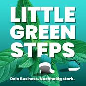 Podcast Little Green Steps - Dein Business. Nachhaltig stark.