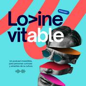 Podcast Lo Inevitable Podcast