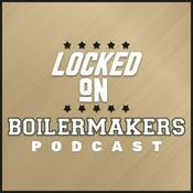 Podcast Locked On Boilermakers - Daily Podcast on Purdue Boilermakers Football & Basketball
