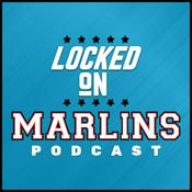 Podcast Locked On Marlins - Daily Podcast On The Miami Marlins