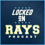 Podcast Locked On Rays- Daily Podcast On The Tampa Bay Rays
