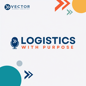 Podcast Logistics With Purpose® I Building Better Supply Chains