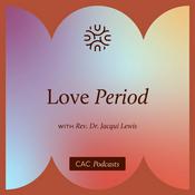 Podcast Love Period with Rev. Dr. Jacqui Lewis