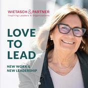 Podcast Love to Lead für New Work & New Leadership von WIETASCH & Partner