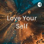 Podcast Love Your Self