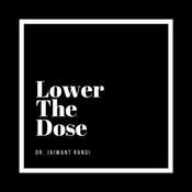 Podcast Lower the Dose