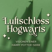 Podcast Luftschloss Hogwarts – Visionen einer Harry Potter Serie