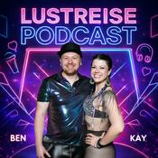 Podcast LustReise Podcast – Gespräche über Liebe, Beziehungen und Abenteuer mit Kay und Ben