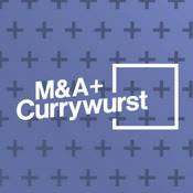 Podcast M&amp;A und Currywurst