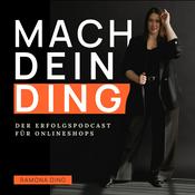 Podcast Mach dein Ding - DER Erfolgspodcast für Onlineshops