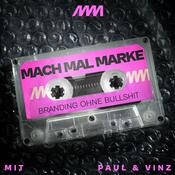 Podcast MACH MAL MARKE – Branding ohne Bullshit mit Paul & Vinz