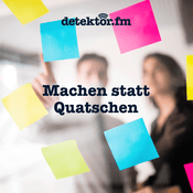 Podcast Machen statt Quatschen – Der Podcast von detektor.fm
