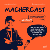 Podcast Machercast I Vom Denken zum Machen.