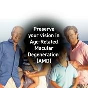 Podcast Macular Degeneration (AMD)-Eye Vitamins, Healthy Vision: Nutrition, Genetics and Lifestyle Insights