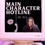 Podcast Main Character Hotline - by Ina