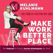 Podcast Make work a better place - Wie Du Dein Unternehmen zum besten Arbeitsplatz der Welt gestaltest