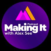 Podcast Making It with Alex See