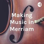 Podcast Making Music in Merriam