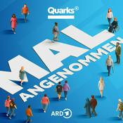Podcast Quarks – Mal Angenommen