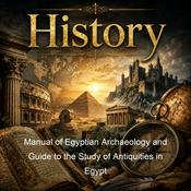Podcast Manual of Egyptian Archaeology and Guide to the Study of Antiquities in Egypt