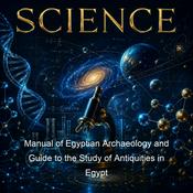 Podcast Manual of Egyptian Archaeology and Guide to the Study of Antiquities in Egypt