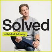 Podcast SOLVED with Mark Manson