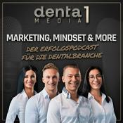 Podcast Marketing, Mindset &amp; More - Der Erfolgspodcast für die Dentalbranche!