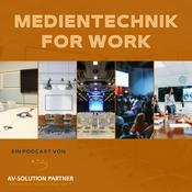 Podcast Medientechnik for Work - Audiovisuelle Lösungen für Organisationen, Teams und Communitys